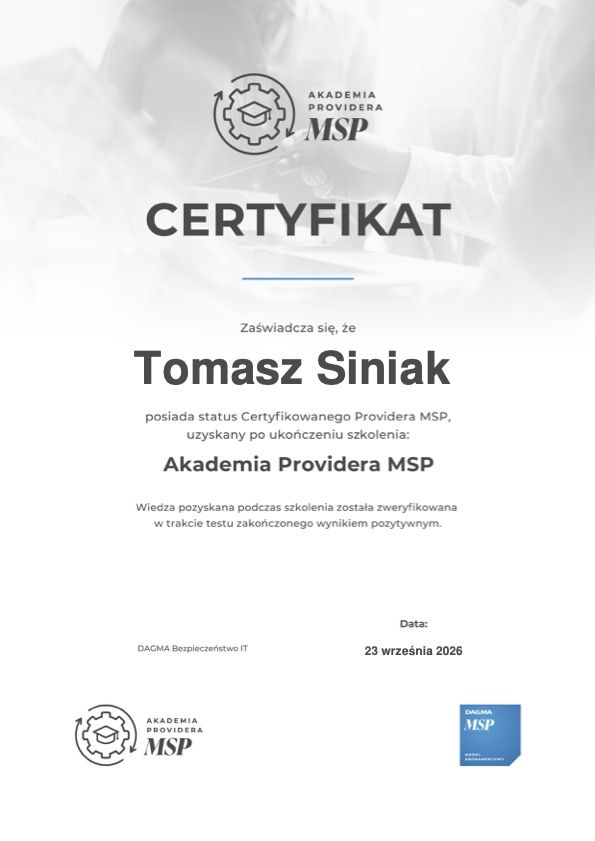 23-09-2026 Tomasz Siniak FILE TO PRINT dealer PrintFactory Certyfikat Autoryzowanego Partnera (MSP) Managed Service Provider. Copyright by Dagma Bezpieczeństwo IT i Tomasz Siniak FILE TO PRINT dealer PrintFactory